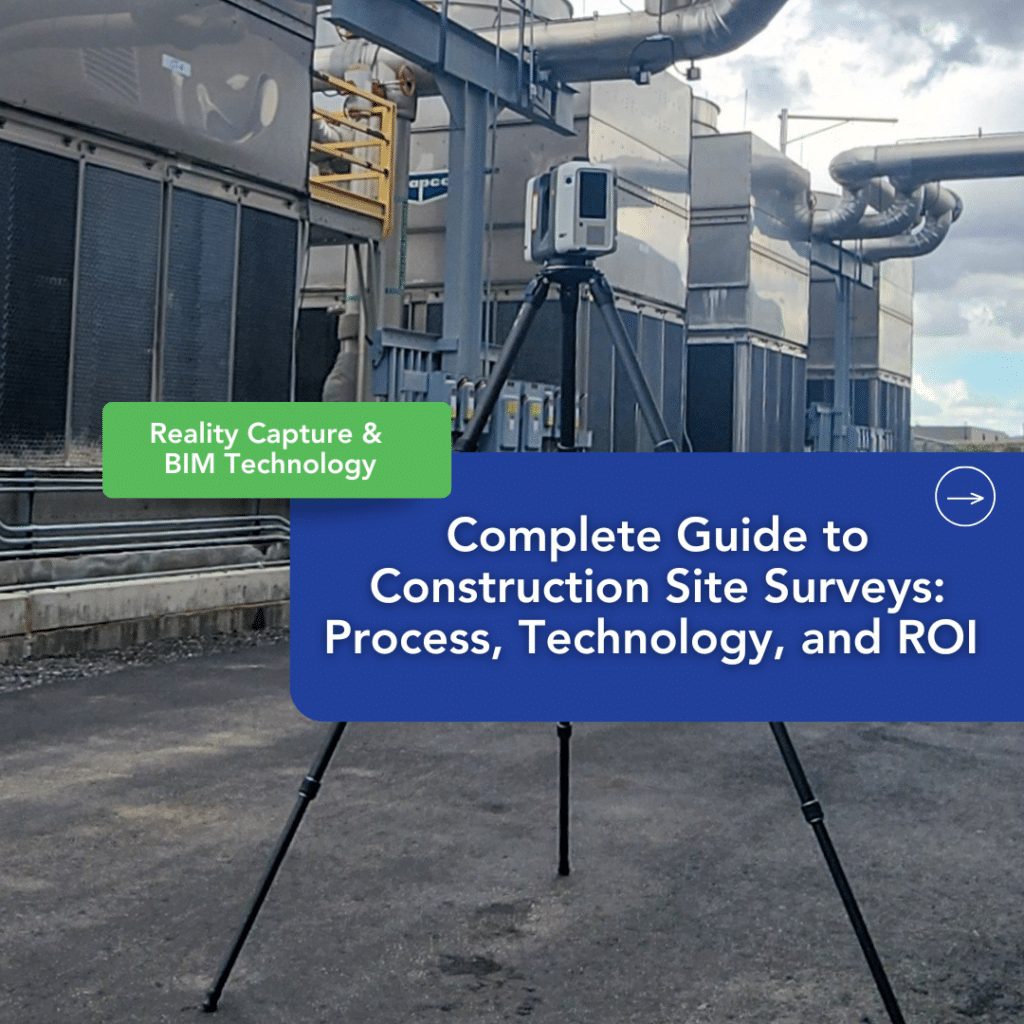 Complete Guide to Construction Site Surveys: Process, Technology, and ROI 1 A 3D laser scanner on a tripod for retail construction management in front of industrial cooling equipment, titled: “Reality Capture & BIM Technology: Complete Guide to Construction Site Surveys.”